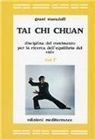 Grant Muradoff - Tai Chi Chuan. Disciplina del movimento per la ricerca dell'equilibrio del «Sé»