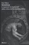 Karl Marx, G. Backhaus, Giorgio Backhaus - Gründrisse. Lineamenti fondamentali della critica dell'economia politica