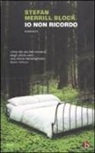 Stefan M. Block, Stefan Merrill Block - Io non ricordo