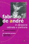 Andrea Podestà - Fabrizio De André. In direzione ostinata e contraria