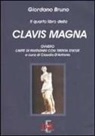 Giordano Bruno, C. D'Antonio - Il quarto libro della Clavis Magna, ovvero l'arte di inventare con trenta statue