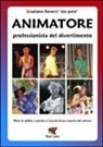 Graziano Roversi - Animatore. Professionista del divertimento