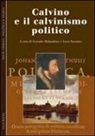 C. Malandrino, L. Savarino - Calvino e il calvinismo politico