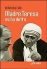 Renzo Allegri - Madre Teresa mi ha detto