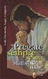 P. F. Campana - Pregate sempre senza stancarvi mai. Lodi, ora media, vespri e compieta