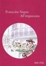 Françoise Sagan, Y. Mélaouah, Yasmina Mélaouah - All'impazzata
