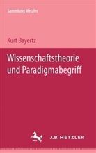 Kurt Bayertz - Wissenschaftstheorie und Paradigmabegriff
