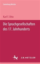 Karl F. Otto - Die Sprachgesellschaften des 17. Jahrhunderts