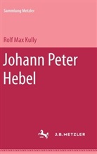 Rolf M. Kully - Johann Peter Hebel