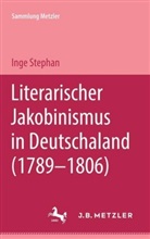 Inge Stephan - Literarischer Jakobinismus in Deutschland (1789-1806)