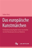 Volker Klotz - Das europäische Kunstmärchen
