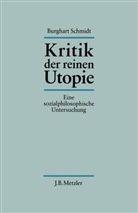 Burghart Schmidt - Kritik der reinen Utopie