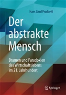 Hans G. Prodoehl, Hans Gerd Prodoehl, Hans Gerd (Dr.) Prodoehl - Der abstrakte Mensch
