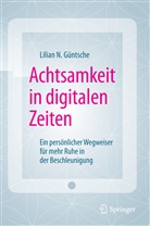 Lilian Güntsche, Lilian N Güntsche, Lilian N. Güntsche - Achtsamkeit in digitalen Zeiten