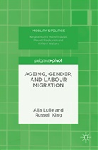 Russell King, Aij Lulle, Aija Lulle, Aija King Lulle - Ageing, Gender, and Labour Migration