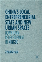 Han Zhang - China''s Local Entrepreneurial State and New Urban Spaces