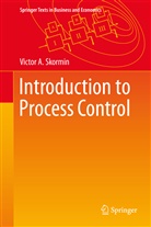 Victor A Skormin, Victor A. Skormin - Introduction to Process Control