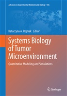 Katarzyn A Rejniak, Katarzyna A Rejniak, Katarzyna A. Rejniak - Systems Biology of Tumor Microenvironment