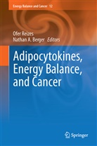 A Berger, A Berger, Nathan A Berger, Nathan A. Berger, Ofe Reizes, Ofer Reizes - Adipocytokines, Energy Balance, and Cancer