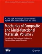 W. Carter Ralph, Meredith Silberstein, Rama Singh, Raman Singh, Gyaneshwar Tandon, Gyaneshwar Tandon et al... - Mechanics of Composite and Multi-functional Materials. Vol.7