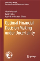 Paolo Brandimarte, Giorgio Consigli, Danie Kuhn, Daniel Kuhn - Optimal Financial Decision Making under Uncertainty