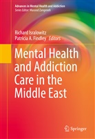 A Findley, A Findley, Patricia Findley, Patricia A. Findley, Richar Isralowitz, Richard Isralowitz - Mental Health and Addiction Care in the Middle East