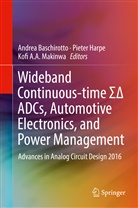 Kofi A A Makinwa, Andrea Baschirotto, Piete Harpe, Pieter Harpe, Kofi A. A. Makinwa - Wideband Continuous-time SigmaDelta ADCs, Automotive Electronics, and Power Management