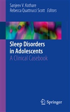 Sanjeev V. Kothare, Quattrucci Scott, Quattrucci Scott, Rebecca Quattrucci Scott, Rebecca Quattrucci Scott, Sanjee V Kothare... - Sleep Disorders in Adolescents