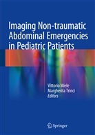 Vittori Miele, Vittorio Miele, Trinci, Trinci, Margherita Trinci - Imaging Non-traumatic Abdominal Emergencies in Pediatric Patients