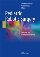 Girolam Mattioli, Girolamo Mattioli, Petralia, Petralia, Paolo Petralia - Pediatric Robotic Surgery