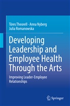 Ann Nyberg, Anna Nyberg, Juli Romanowska, Julia Romanowska, Töres Theorell - Developing Leadership and Employee Health Through the Arts