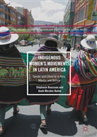 Anahi Morales Hudon, Anahi Morales Hudon, Stéphani Rousseau, Stephanie Rousseau, Stéphanie Rousseau - Indigenous Women''s Movements in Latin America