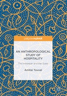 Amitai Touval - An Anthropological Study of Hospitality