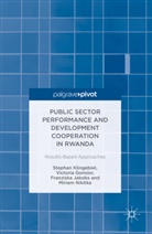 Victori Gonsior, Victoria Gonsior, Fran Jakobs, Franziska Jakobs, Stepha Klingebiel, Stephan Klingebiel... - Public Sector Performance and Development Cooperation in Rwanda