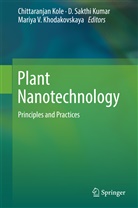 Mariya V. Khodakovskaya, Chittaranjan Kole, D. Sakthi Kumar, Sakthi Kumar, D Sakthi Kumar, Mariya V Khodakovskaya - Plant Nanotechnology