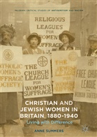 Anne Summers - Christian and Jewish Women in Britain, 1880-1940