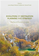 Sanda ¿Orak, Sanda Corak, Sanda Čorak, Larry Dwyer, Renata Tomljenovi¿, Renat Tomljenovic... - Evolution of Destination Planning and Strategy