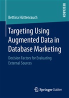 Bettina Hüttenrauch - Targeting Using Augmented Data in Database Marketing