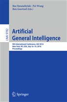 Ben Goertzel, Bas Steunebrink, Pe Wang, Pei Wang - Artificial General Intelligence