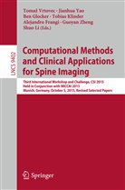 Alejandro Frangi, Ben Glocker, Ben Glocker et al, Tobias Klinder, Shuo Li, Toma¿ Vrtovec... - Computational Methods and Clinical Applications for Spine Imaging