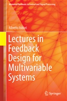 Alberto Isidori - Lectures in Feedback Design for Multivariable Systems