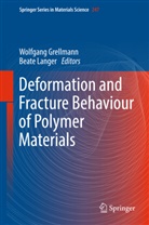Wolfgan Grellmann, Wolfgang Grellmann, Langer, Langer, Beate Langer - Deformation and Fracture Behaviour of Polymer Materials