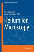 Gölzhäuser, Gölzhäuser, Armin Gölzhäuser, Grego Hlawacek, Gregor Hlawacek - Helium Ion Microscopy