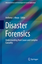 Anthon J Masys, Anthony J Masys, Anthony J. Masys - Disaster Forensics