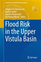 Zbigniew W Kundzewicz, Zbigniew W. Kundzewicz, Tadeusz Niedzwiedz, Tadeusz Niedźwiedź, Tadeusz Niedzwiedz et al, Marku Stoffel... - Flood Risk in the Upper Vistula Basin