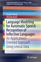 Grego Donaj, Gregor Donaj, Zdravko Kacic, Zdravko Kačič - Language Modeling for Automatic Speech Recognition of Inflective Languages
