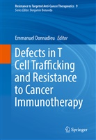 Emmanue Donnadieu, Emmanuel Donnadieu - Defects in T Cell Trafficking and Resistance to Cancer Immunotherapy
