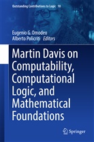 Eugeni G Omodeo, Eugenio G Omodeo, Eugenio G. Omodeo, Policriti, Policriti, Alberto Policriti - Martin Davis on Computability, Computational Logic, and Mathematical Foundations