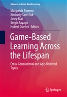 Josep Blat, Josep Blat et al, Hubert Ouellet, Margarida Romero, Kimberl Sawchuk, Kimberly Sawchuk... - Game-Based Learning Across the Lifespan