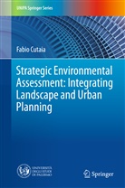 Fabio Cutaia - Strategic Environmental Assessment: Integrating Landscape and Urban Planning
